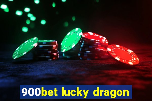 900bet lucky dragon